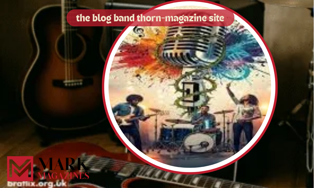 Why the blog band thorn-magazine site:Is Redefining Indie Music