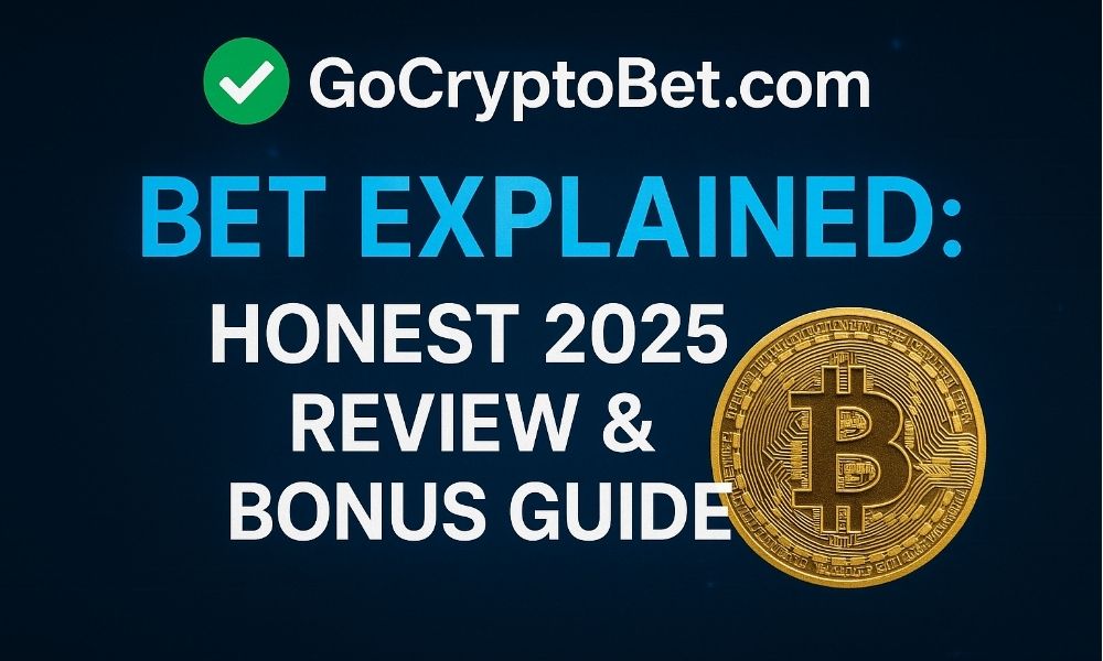  GoCryptoBet.com Bet Explained: Honest 2025 Review & Bonus Guide