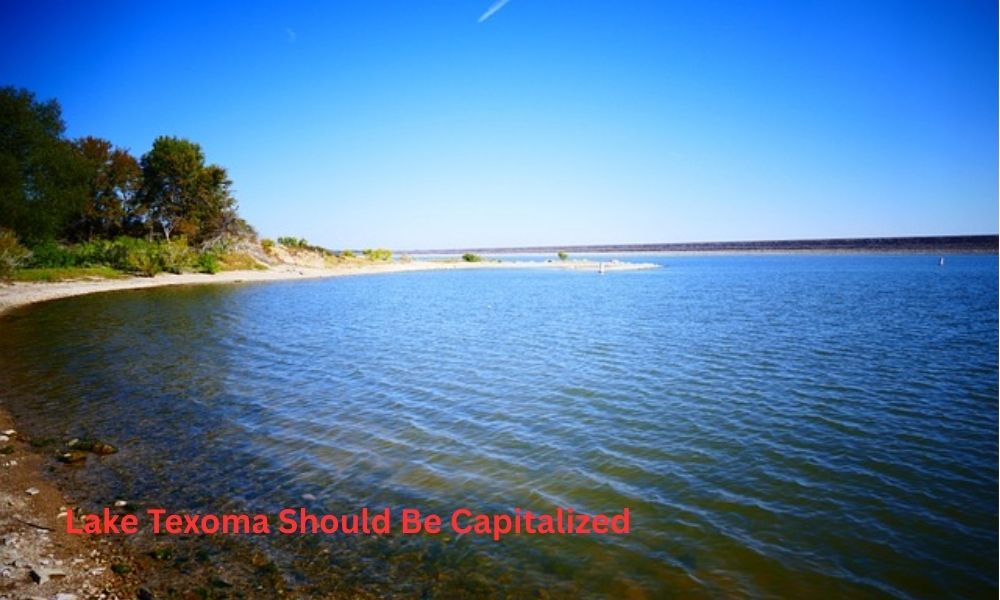  Lake Texoma Should Be Capitalized — A Grammar Expert’s Take